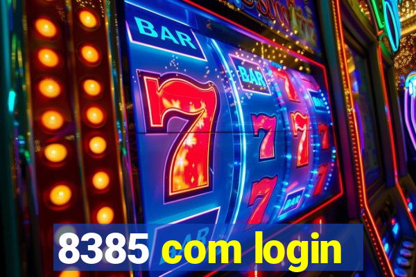 8385 com login